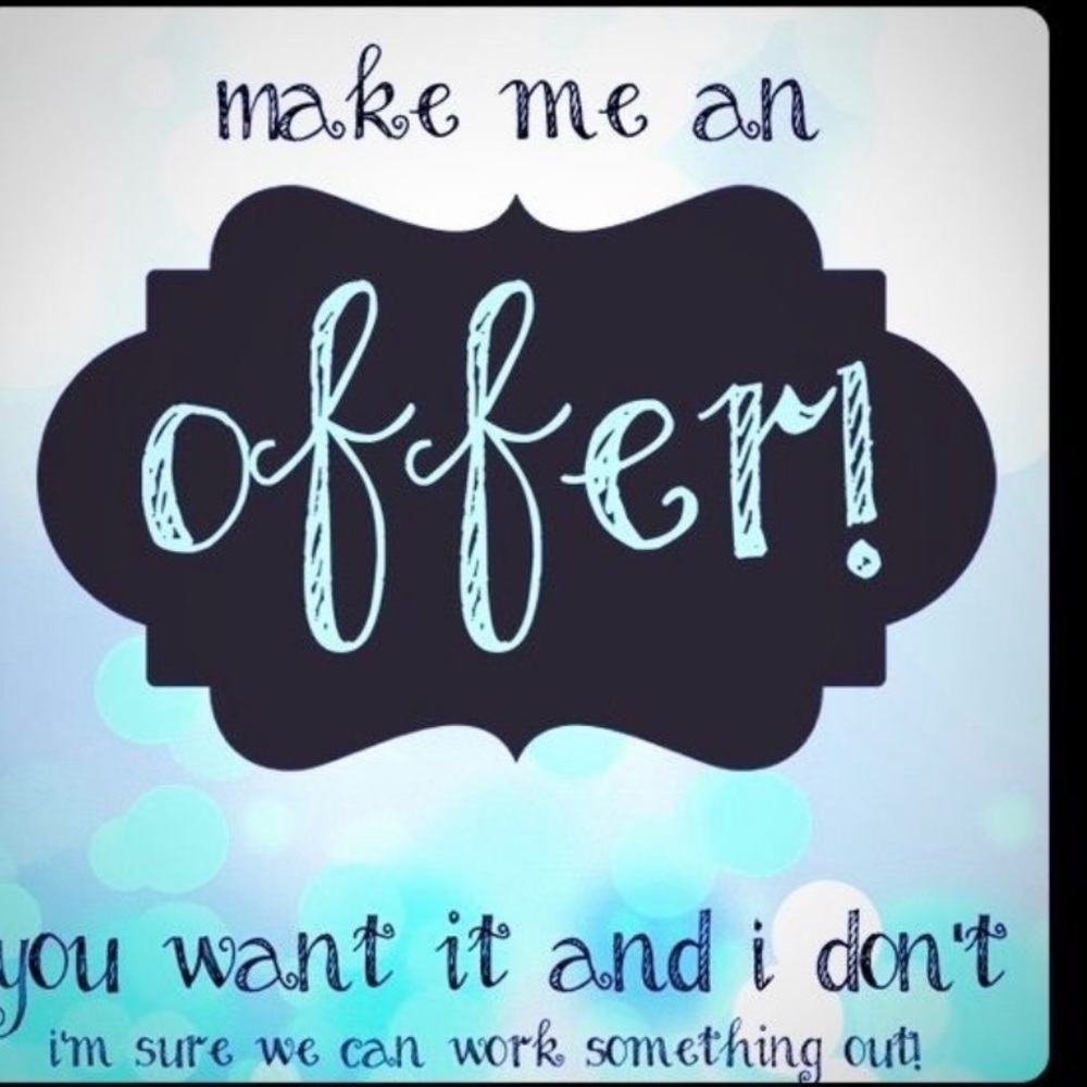 make me an offer. everything is negotiable!!!